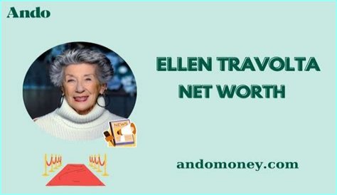 Ellen Travolta Net Worth: A Comprehensive Overview